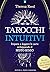 Tarocchi intuitivi. Impara a leggere le carte sviluppando il sesto senso