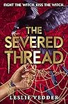 The Severed Thread by Leslie Vedder