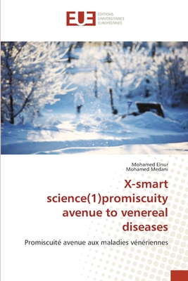 X-smart science(1)promiscuity avenue to venereal diseases: Promiscuité avenue aux maladies vénériennes (French Edition)