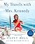 My Travels with Mrs. Kennedy