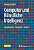 Computer und Künstliche Intelligenz by Christian Posthoff