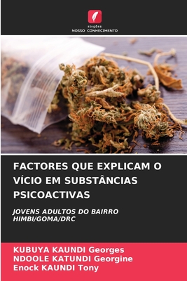 FACTORES QUE EXPLICAM O VÍCIO EM SUBSTÂNCIAS PSICOACTIVAS: JOVENS ADULTOS DO BAIRRO HIMBI/GOMA/DRC (Portuguese Edition)