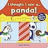 I Thought I Saw A Panda I Thought I Saw A Panda