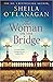 The Woman on the Bridge: the poignant and romantic historical novel about fighting for the people you love