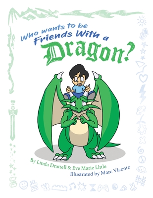 Who Wants to be Friends With a Dragon? (Paperback)