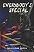 Everybody's Special by Christopher  Griffin