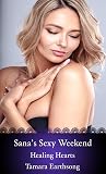 Sana's Sexy Weekend (Healing Hearts Book 7)