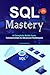 SQL Mastery: A Complete Guide from Fundamentals to Advanced Techniques