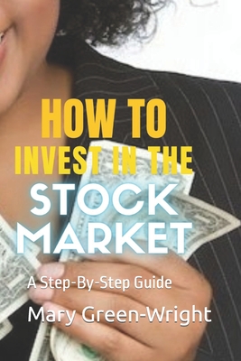How to Invest in the Stock Market: A Step-By-Step Guide