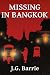 Missing in Bangkok by J. G. Barrie