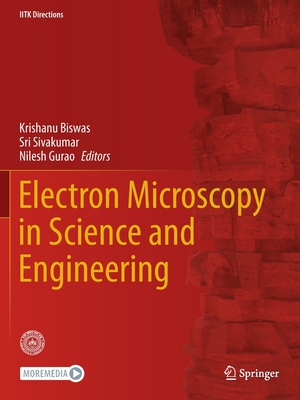 Electron Microscopy in Science and Engineering (IITK Directions)