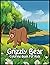 Grizzly Bear Coloring Book:...