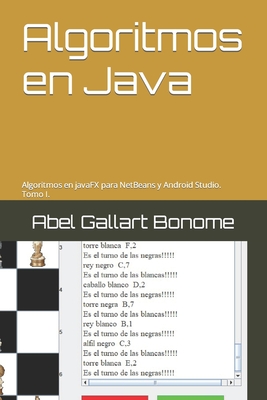 Algoritmos en Java: Algoritmos en javaFX para NetBeans y Android Studio. Tomo I. (ALGORITMOS WHIT JAVA) (Spanish Edition)