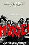 Moxie by Jennifer Mathieu Moxie by Jennifer Mathieu