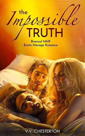 The Impossible Truth: Bisexual MMF Erotic Ménage Romance