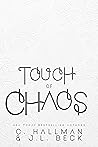 Touch of Chaos by C. Hallman Touch of Chaos by C. Hallman
