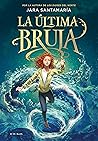 La última bruja (La última bruja #1)