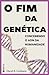 O Fim da Genética: Concebendo o ADN da Humanidade