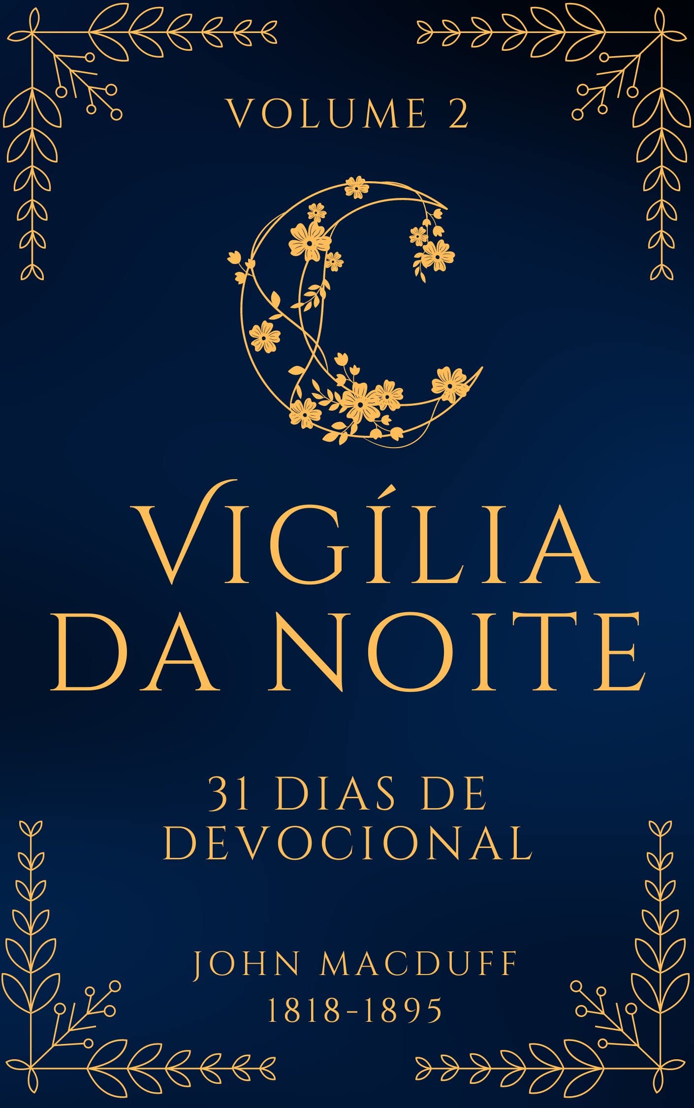 Vigília da Noite: 31 Devocionais Sobre os Atributos de Deus (Portuguese Edition)