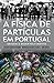 A Física de Partículas em Portugal: Origem e Desenvolvimento