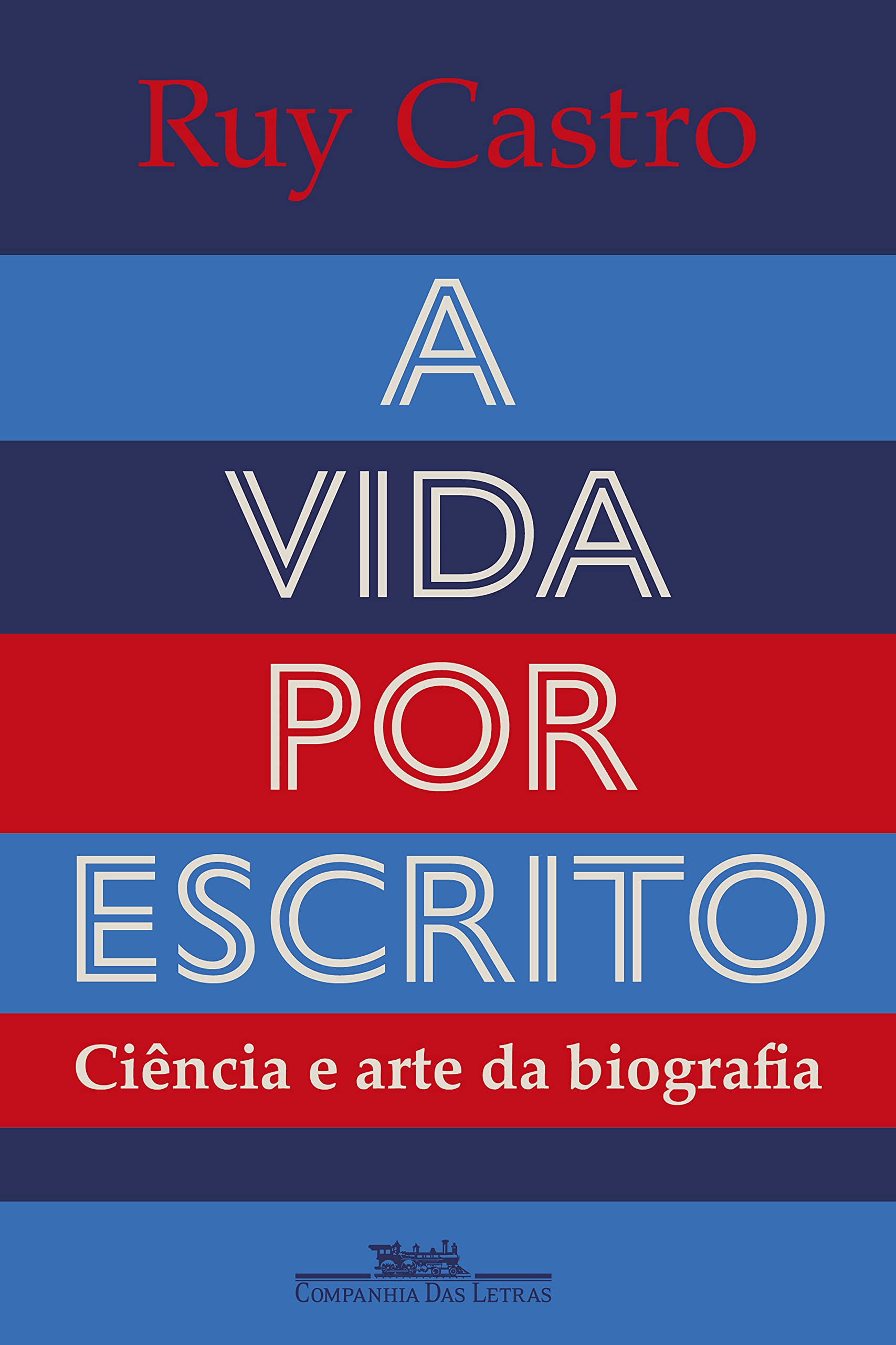 A vida por escrito: Ciência e arte da biografia (Kindle Edition)