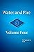 Water and Fire Volume Four by Samuel R Bell