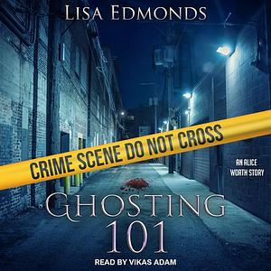 Ghosting 101 (Alice Worth, #1.8)