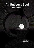 An Unbound Soul: Part 8: Devil