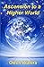 Ascension to a Higher World