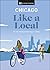 Chicago Like a Local: By the People Who Call It Home (Local Travel Guide)