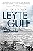 Leyte Gulf: A New History of the World's Largest Sea Battle