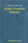 Update on the Aryan Invasion Debate