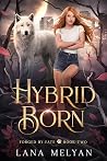 Hybrid Born (Forged by Fate book 2)