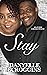 Stay by Danyelle Scroggins