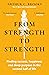 From Strength to Strength: Finding Success, Happiness and Deep Purpose in the Second Half of Life