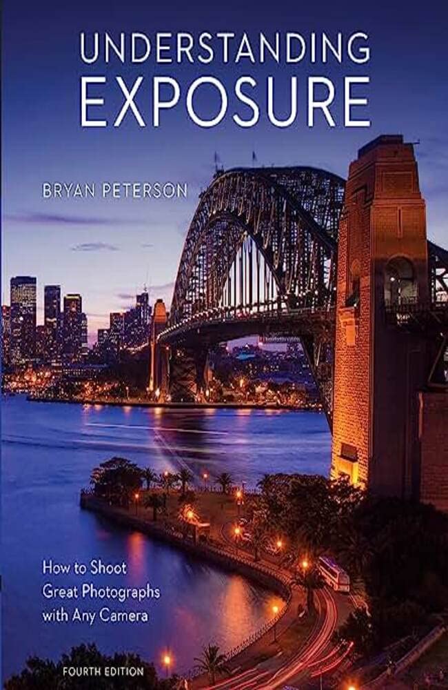 Understanding Exposure, Fourth Edition: How to Shoot Great Photographs with Any Camera (Kindle Edition)