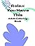 Relax You Can Handle This Adult and Teen Women's Coloring and... by Lyn Phoenix