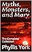Myths, Monsters, and Mary: ...