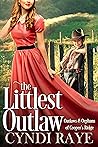 The Littlest Outlaw Book #7 (OUtlaws & Orphans of Cooper's Ridge) Book cover for The Littlest Outlaw Book #7 (OUtlaws & Orphans of Cooper's Ridge)