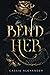 Bend Her
