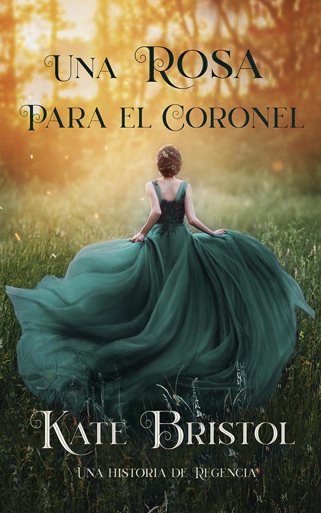 Una rosa para el coronel (Una historia de Regencia nº 1) (Spanish Edition)