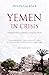 Yemen in Crisis: Devastating Conflict, Fragile Hope