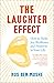 The Laughter Effect: How to Build Joy, Resilience and Positivity in Your Life