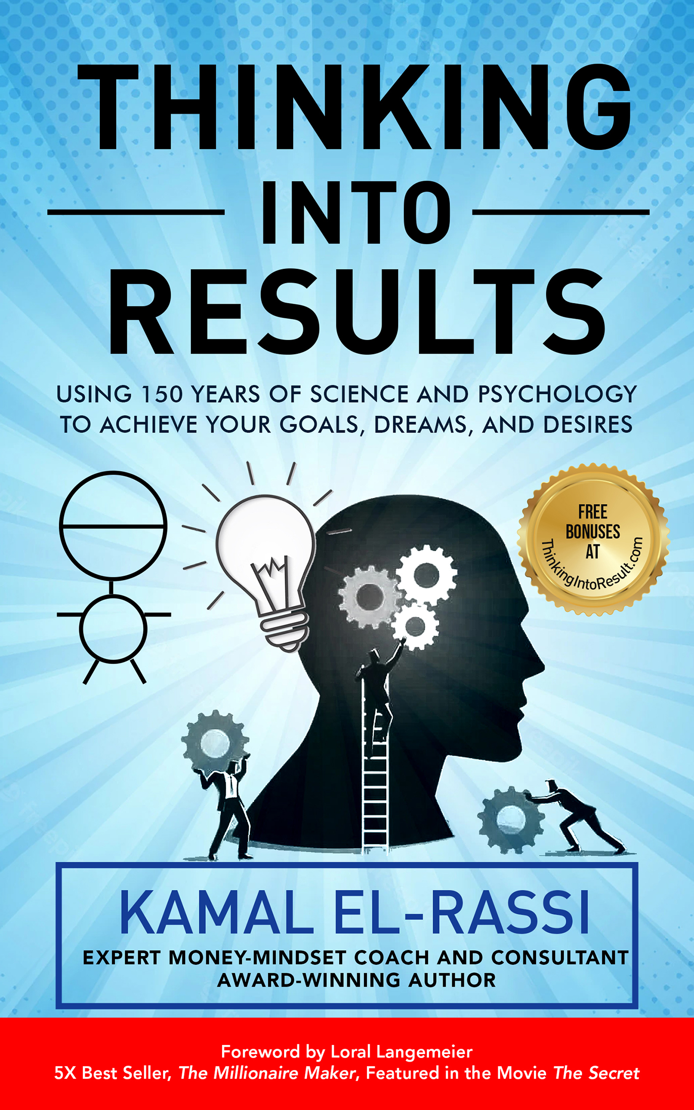 Thinking Into Results: Using 150 Years of Science and Psychology to Achieve Your Goals, Dreams, an