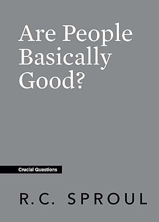 Are People Basically Good? (Crucial Questions)