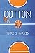 Cotton by Mark S Harris