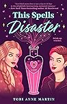 This Spells Disaster by Tori Anne Martin