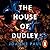 The House of Dudley
