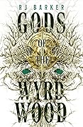 Gods of the Wyrdwood (Forsaken, #1) 