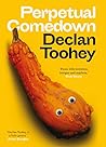Perpetual Comedown by Declan Toohey